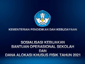 Kemendikbud Terbitkan Kebijakan Bantuan Operasional Sekolah (BOS) Reguler dan Dana Alokasi Khusus Fisik tahun 2021 untuk Dukung Peningkatan Mutu Operasional Sekolah